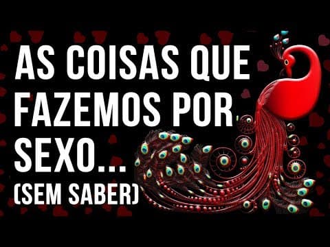Thumbnail da aula: As Coisas Que Fazemos por Sexo (sem querer) | PRINCÍPIO DA DESVANTAGEM