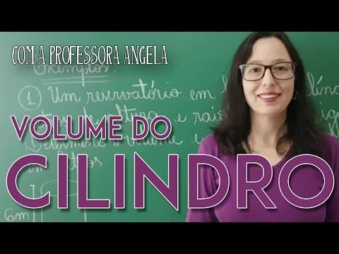 Thumbnail da aula: Volume do Cilindro - Vivendo a Matemática - Professora Angela