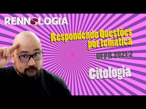 Thumbnail da aula: Resolução de Questões - Citologia - UFPR 2021/2
