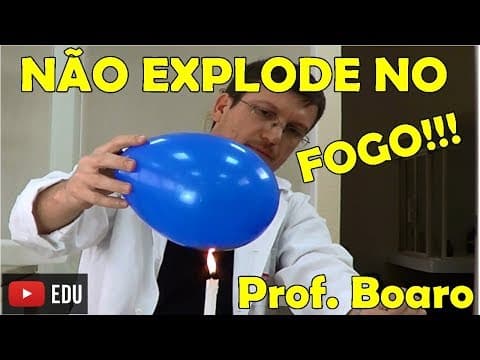 Thumbnail da aula: BEXIGA QUE NÃO EXPLODE NO FOGO - EXPERIÊNCIA DE FÍSICA - Prof Boaro
