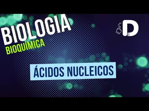 Thumbnail da aula: Ácidos Nucleicos - Bioquímica - Biologia - Preparatório Enem