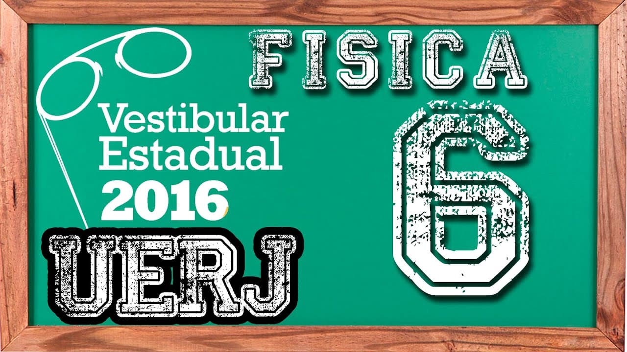 Thumbnail: Física - Questão 6 - Exame Discursivo UERJ 2016