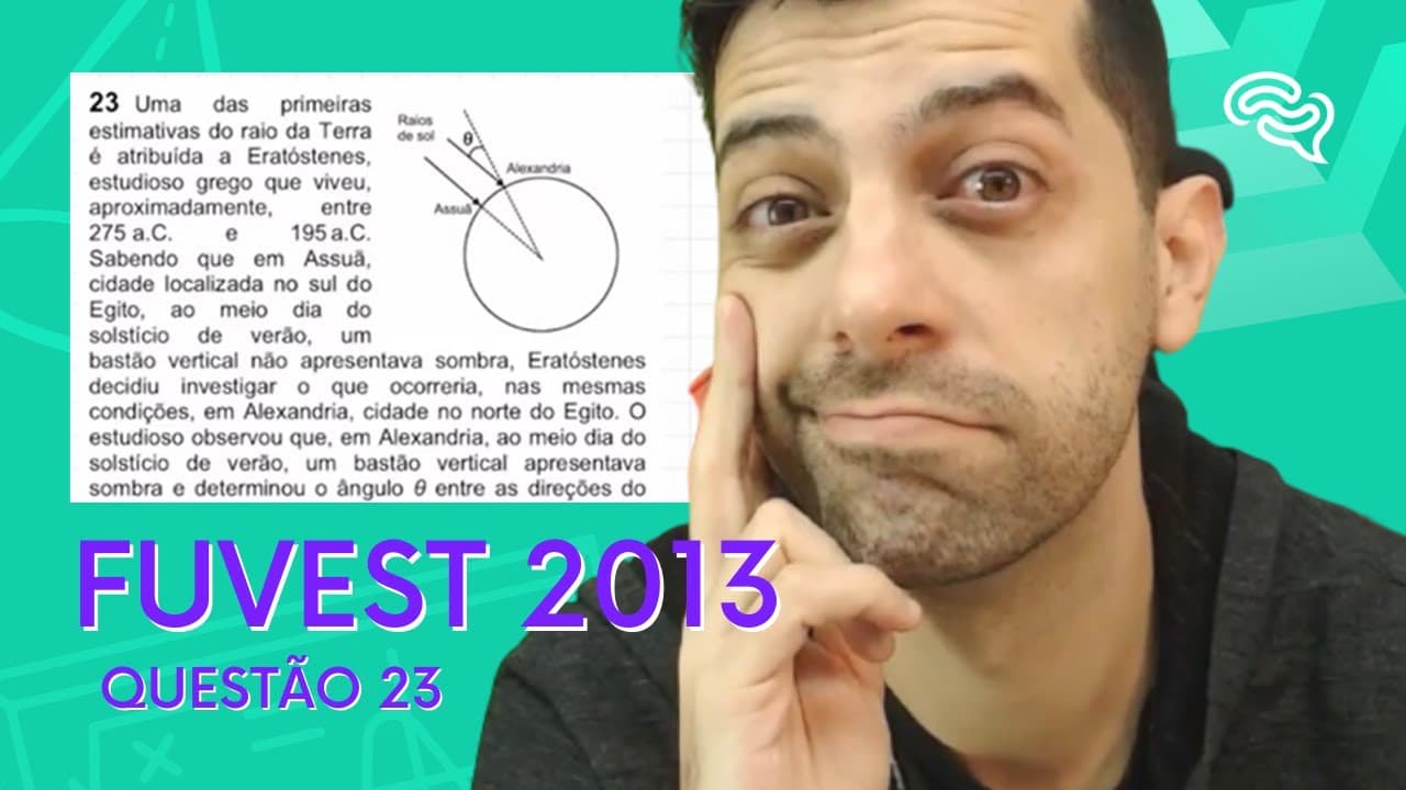 Thumbnail: FUVEST 2013 - Q23 - Uma das primeiras estimativas do raio da Terra é atribuída