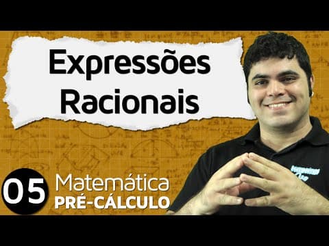 Thumbnail da aula: Pré-Cálculo 5 - ÁLGEBRA: SIMPLIFICAÇÃO DE EXPRESSÕES RACIONAIS