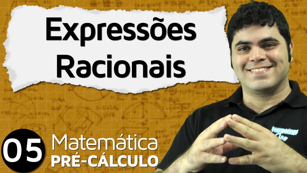 Thumbnail: Pré-Cálculo 5 - ÁLGEBRA: SIMPLIFICAÇÃO DE EXPRESSÕES RACIONAIS