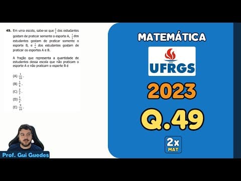 Thumbnail da aula: Resolução Matemática UFRGS 2023 - Questão 49 | Matemática em Dobro
