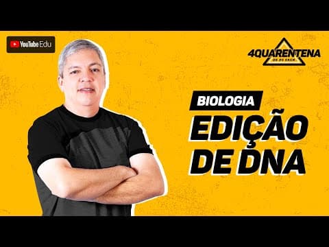 Thumbnail da aula: QUARENTENA: Edição de DNA | Biologia