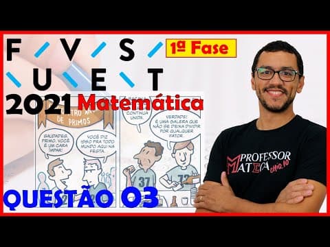 Thumbnail da aula: FUVEST 2021 | QUESTÃO 3 | Gabarito Matemática | Números Primos