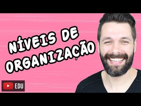Thumbnail da aula: NÍVEIS DE ORGANIZAÇÃO DOS SERES VIVOS | Biologia com Samuel Cunha