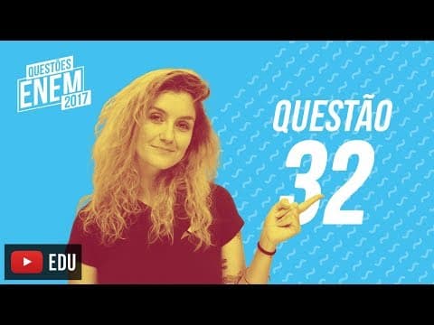 Thumbnail da aula: Enem 2017 - Linguagens | Questão 32 (Caderno Amarelo)