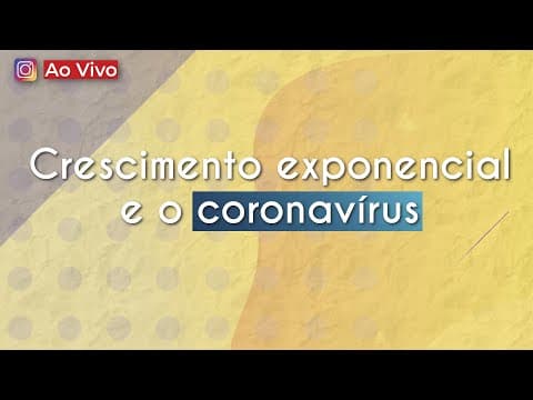 Thumbnail da aula: AO VIVO | Crescimento exponencial e o coronavírus - Brasil Escola