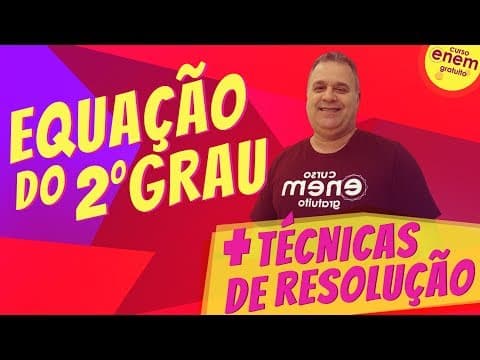Thumbnail da aula: EQUAÇÃO DO SEGUNDO GRAU - MAIS TÉCNICAS DE RESOLUÇÃO | Resumo de Matemática para o Enem