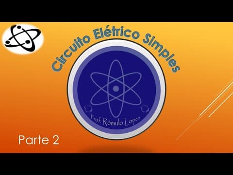 Thumbnail da aula: Física 3ª Série (EM) - Circuitos Elétricos parte 02