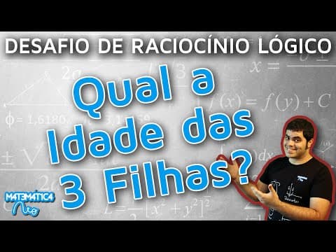 Thumbnail da aula: Você Consegue Resolver esse Desafio de Raciocínio Lógico ou Problema da Idade das Três Filhas?