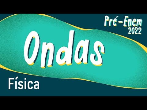 Thumbnail da aula: Pré-Enem 2022 | Ondas - Brasil Escola