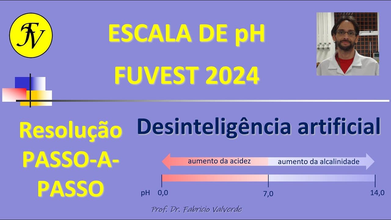 Thumbnail: Questão FUVEST 2024 - Passo-a-passo - Escala de pH e Inteligência artificial