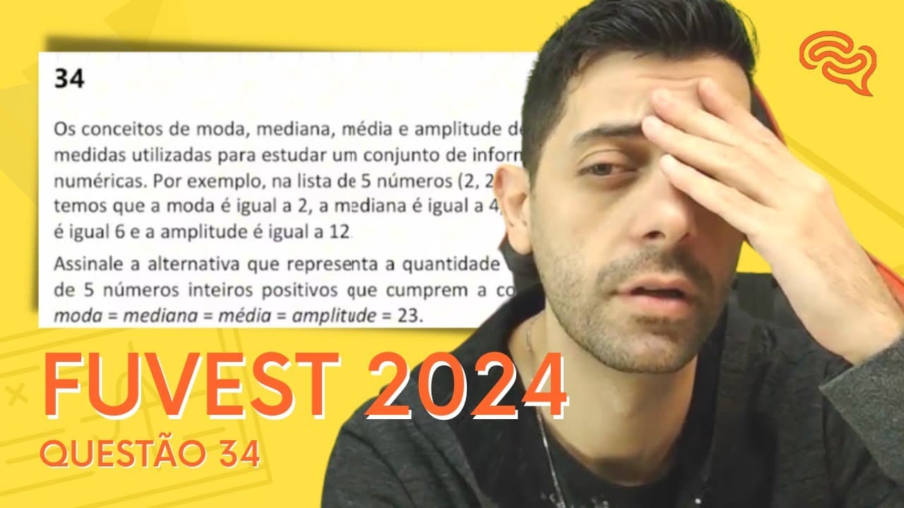 Thumbnail: FUVEST 2024 - Q34 - Os conceitos de moda, mediana, média e amplitude
