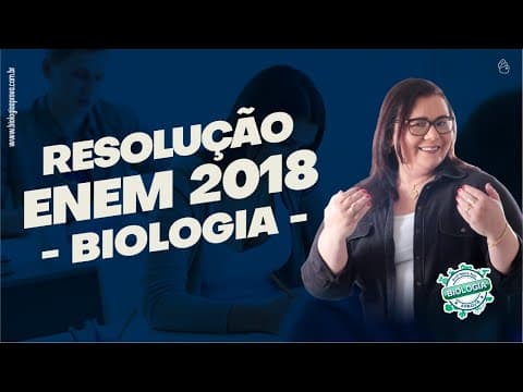 Thumbnail da aula: Resolução da Prova do ENEM 2018 - Biologia
