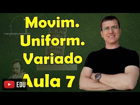 Thumbnail da aula: Movimento Uniformemente Variado I (MUV) - Cinemática - Aula 7 - Prof. Boaro