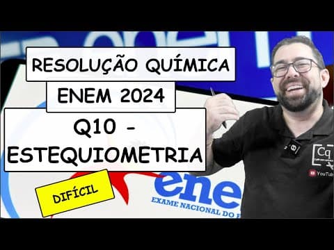 Thumbnail da aula: RESOLUÇÃO ENEM 2023 - QUÍMICA - Q10 ESTEQUIOMETRIA