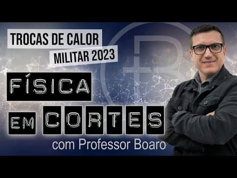 Thumbnail da aula: ESTUDO DOS GASES - MILITAR 2023 - FÍSICA EM CORTES com PROFESSOR BOARO
