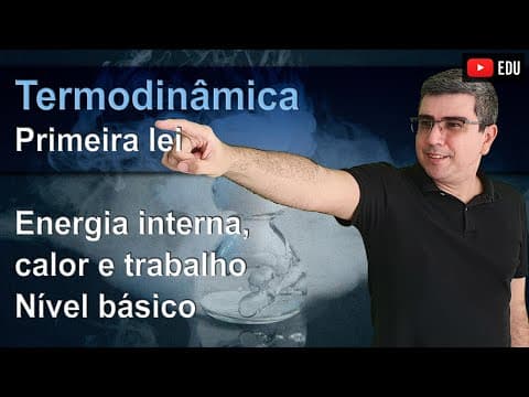 Thumbnail da aula: O significado da Primeira Lei da Termodinâmica