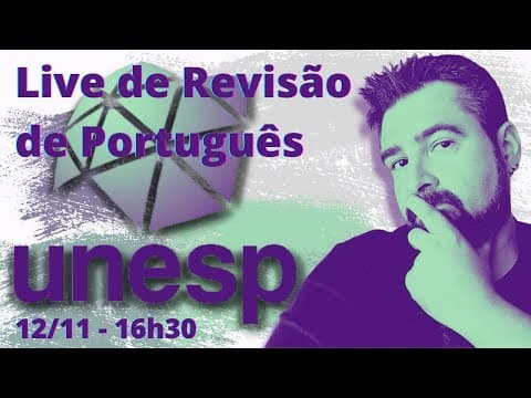 Thumbnail da aula: LIVE de REVISÃO de LÍNGUA PORTUGUESA - O QUE e COMO vai cair PORTUGUÊS na UNESP 2022