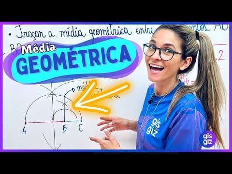 Thumbnail da aula: MÉDIA GEOMÉTRICA - CONSTRUÇÃO GEOMÉTRICA