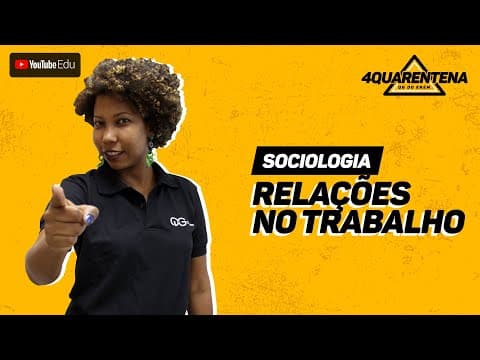 Thumbnail da aula: QUARENTENA: Relações no Trabalho | Sociologia