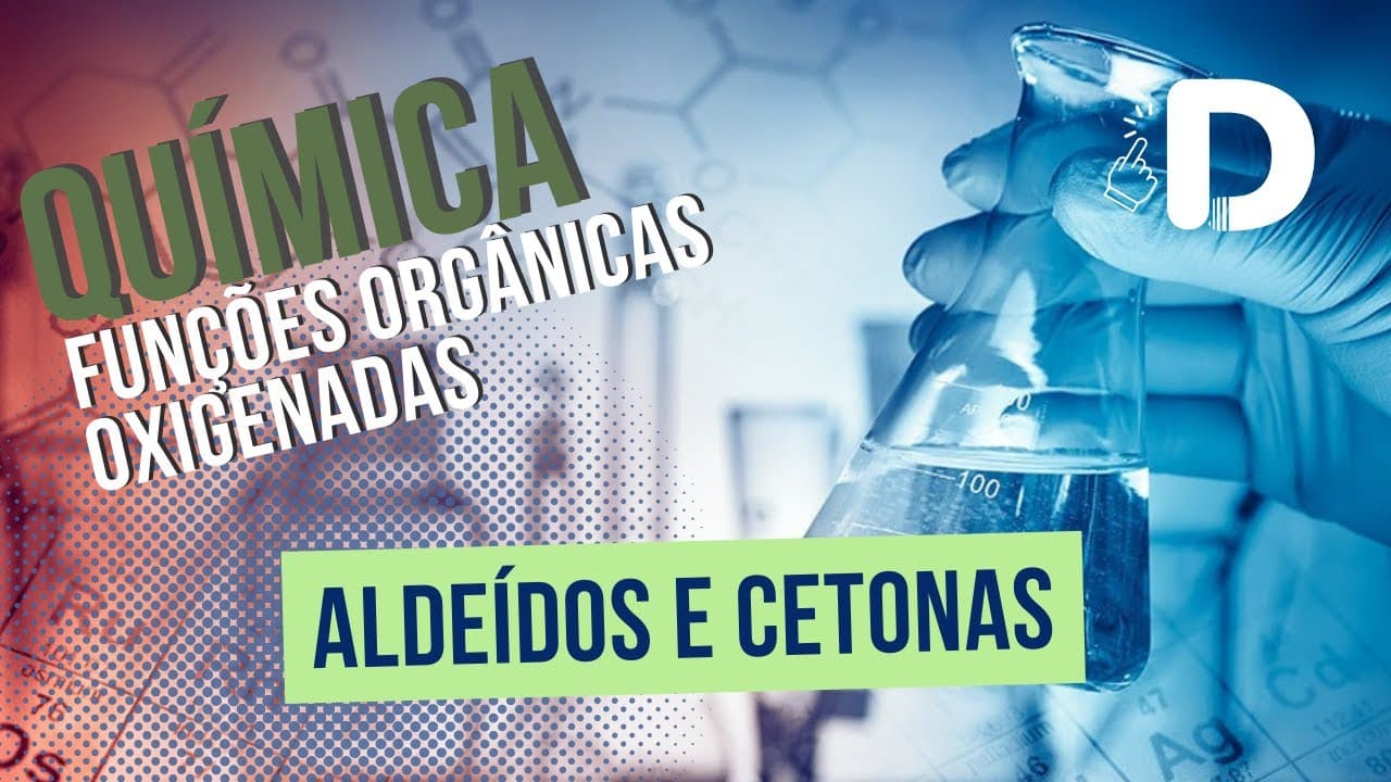 Thumbnail: Aldeídos e Cetonas - Funções Orgânicas Oxigenadas - Preparatório Enem