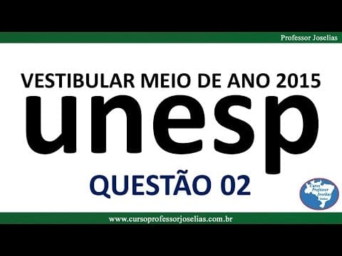 Thumbnail da aula: UNESP - QUESTÃO 02 - VESTIBULAR MEIO DE ANO 2015 - MATEMÁTICA