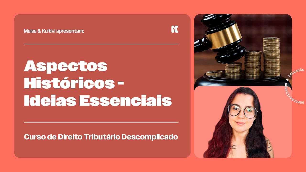 Thumbnail: Aspectos Históricos - Ideias Essenciais | Direito Tributário Descomplicado | Maisa Temponi
