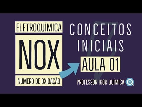 Thumbnail da aula: O que é NOX? | Número de Oxidação | Eletroquímica | Aula 01