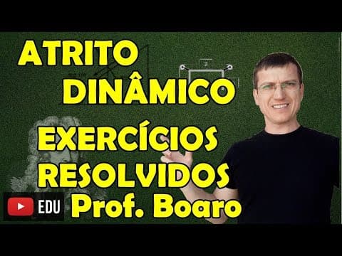 Thumbnail da aula: ATRITO DINÂMICO - APLICAÇÕES DAS LEIS DE NEWTON - EXERCÍCIOS - AULA 11 - Prof Boaro ILIMIT