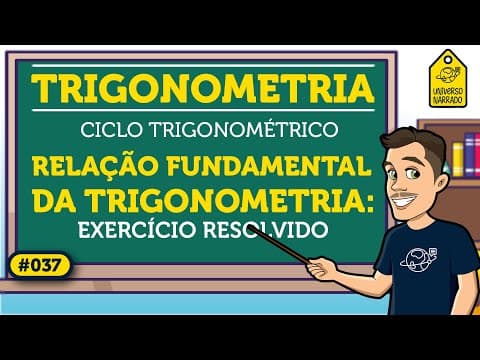 Thumbnail da aula: Relação Fundamental da Trigonometria: Exemplo | Trigonometria