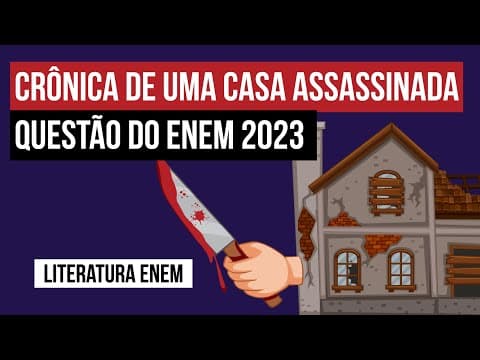 Thumbnail da aula: CRÔNICA DE UMA CASA ASSASSINADA: questão do Enem 2023 | Literatura para o Enem | Camila Brambilla