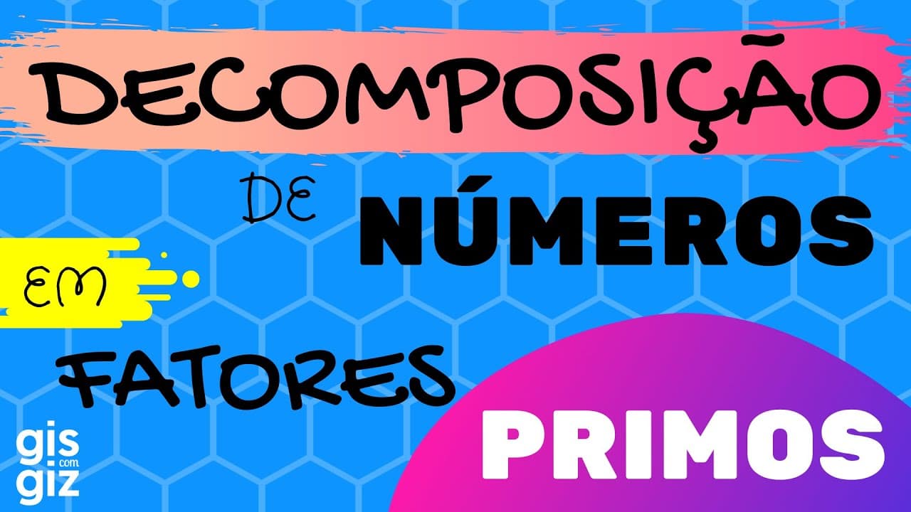 Thumbnail: DECOMPOSIÇÃO DE NÚMEROS EM FATORES PRIMOS - Método CONVENCIONAL e processo PRÁTICO \Prof. Gis/