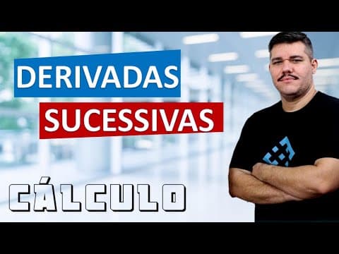 Thumbnail da aula: 📚 DERIVADAS SUCESSIVAS - Cálculo 1 (#27)