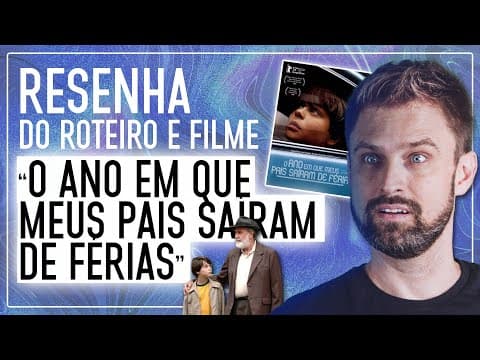 Thumbnail da aula: RESUMO e ANÁLISE do roteiro e filme O ANO EM QUE MEUS PAIS SAÍRAM DE FÉRIAS | Vestibular UFSC
