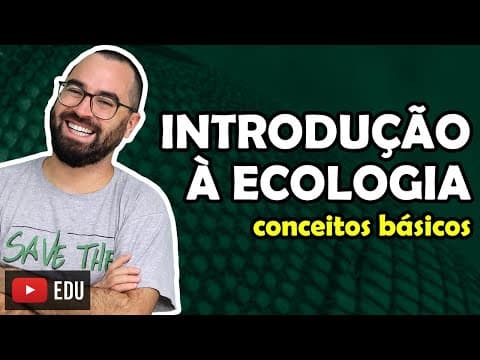 Thumbnail da aula: Introdução à ecologia - Conceitos básicos - Aula 01 - Módulo VIII: Ecologia | Prof. Gui