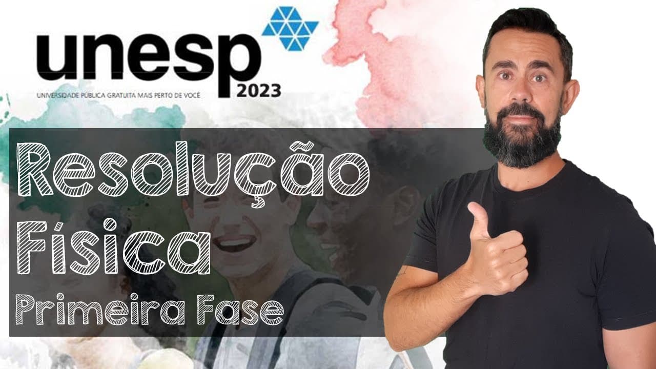 Thumbnail: Resolução Unesp 2023 - Primeira Fase - Física