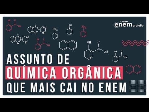 Thumbnail da aula: O TEMA DE QUÍMICA ORGÂNICA QUE MAIS CAI NO ENEM
