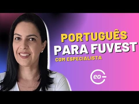 Thumbnail da aula: Domine a Língua Portuguesa para a Fuvest 2025: Tudo o que você precisa saber