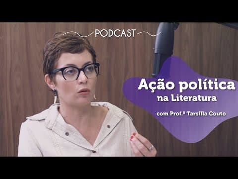 Thumbnail da aula: PODCAST | Ação Política da Literatura na Redação - Brasil Escola