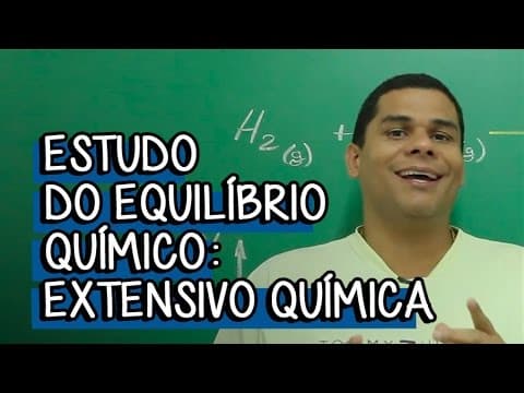 Thumbnail da aula: EQUILÍBRIO QUÍMICO: INTRODUÇÃO | QUÍMICA