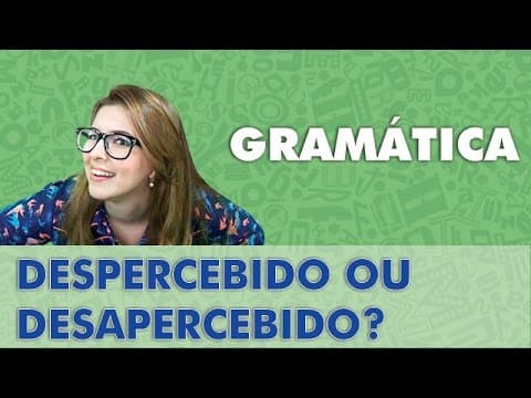 Thumbnail da aula: Profa. Pamba - Despercebido ou Desapercebido: qual é o correto? - Dica Zica