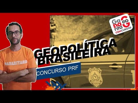 Thumbnail da aula: CONCURSO PRF 2021 | Geopolítica Brasileira | O que estudar |