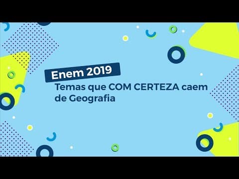 Thumbnail da aula: Enem 2019: Temas que COM CERTEZA caem de Geografia - Brasil Escola