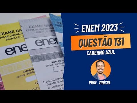Thumbnail da aula: QUESTÃO 131 | ENEM 2023 (Caderno Azul)