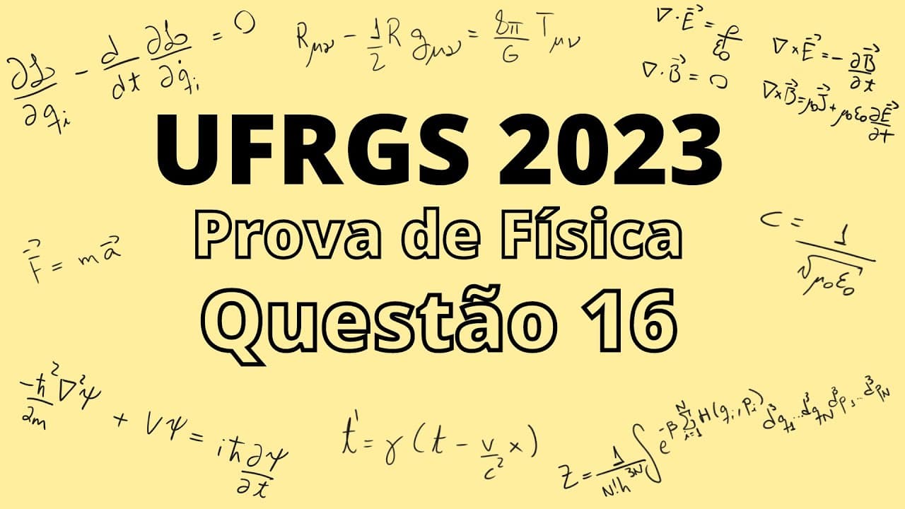 Thumbnail: UFRGS 2023 - Questão 16 - Prova de Física